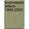 Kosmopolis letters 1998-2003 by P.G. van Oyen