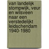 Van landelijk Stompwijk, Veur en Wilsveen naar een verstedelijkt Leidschendam 1940-1980 by H. Brouwer Schut