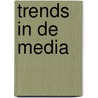 Trends in de Media door Onbekend