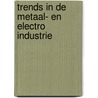 Trends in de Metaal- en Electro industrie