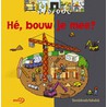 He, bouw je mee? by D. Grinberg
