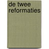 De twee reformaties by H.A. Oberman