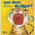 Wat doet de tijger?