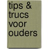 Tips & trucs voor ouders by P. Buffington