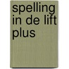 Spelling in de lift Plus by M. Erades