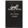 Haagse liefde & De vieze engel by P.F. Thomese