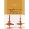 Succesvol veranderen bij financiele dienstverleners