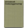 Adviesboek Medezeggenschap door Onbekend