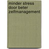 Minder stress door beter zelfmanagement by J. van der Valk-Hogen Esch