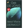 Oek de Jong leest Maria Dermout by Oek de Jong