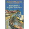 Barcelona - de grote verleidster door R. Hughes