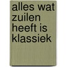 Alles wat zuilen heeft is klassiek door L. Hermans