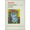 Religie, melancholie en zelf door J.A. van Belzen