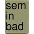 Sem in bad