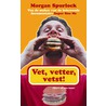 Vet, vetter, vetst!