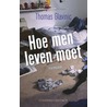 Hoe men leven moet door Thomas Glavinic