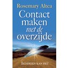 Contact maken met de overzijde by Rosemary Altea