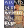 Wegwijs in de wereld van de hulp by L. Schulpen