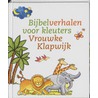 Bijbelverhalen voor kleuters by Vrouwke Klapwijk