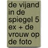 De vijand in de spiegel 5 ex + De vrouw op de foto