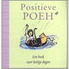 Positieve Poeh, een boek voor lastige dagen door A.A. Milne