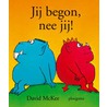 Jij begon! Nee, jij! by David MacKee