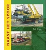 Naast het spoor door R. Dragt