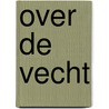 Over de Vecht door L. Schwartz