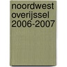 NoordWest Overijssel 2006-2007 by Onbekend