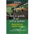 Wil je gelijk of wil je geluk?