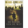 De kleur van de wet door Mark Gimenez