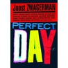Perfect Day door Joost Zwagerman