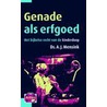 Genade als ergoed door A.J. Mensink