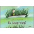 Ik loop weg!