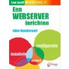 Leer jezelf Makkelijk een eigen webserver inrichten door J. Vanderaart