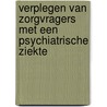 Verplegen van zorgvragers met een psychiatrische ziekte door J. Spek