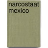 Narcostaat Mexico by Cees Zoon