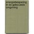 Energiebesparing in de gebouwde omgeving