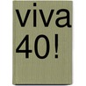 Viva 40! door Bert Keesman