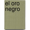 EL ORO NEGRO door H. Van Kasteel