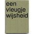 Een vleugje wijsheid