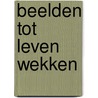 Beelden tot leven wekken door Hafid Bouazza