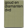 Goud en Diamanten DVD door Onbekend