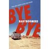 Bye bye babyboomers door Paul van Liempt