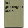 Het Groningen Boek door Martin Hillenga