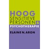 Hoog sensitieve personen en pyschotherapie by Elaine N. Aron