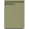 Grensoverschrijdend Pensioen 1 by J. van Beek