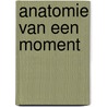 Anatomie van een moment door Javier Cercas