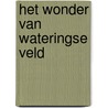 Het Wonder van Wateringse Veld by Q.S. Serafijn