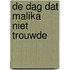 De dag dat Malika niet trouwde